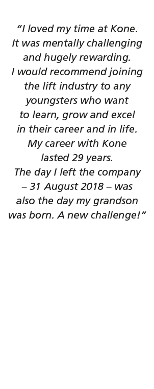  I loved my time at Kone  It was mentally challenging and hugely rewarding  I would recommend joining the lift indust   