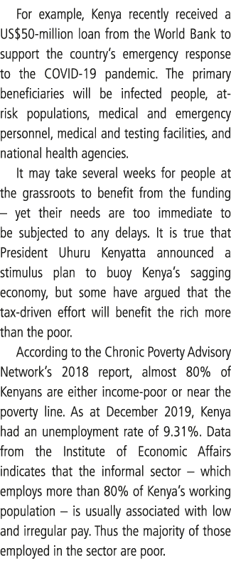 For example, Kenya recently received a US 50-million loan from the World Bank to support the country s emergency resp   