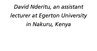 David Nderitu, an assistant lecturer at Egerton University in Nakuru, Kenya