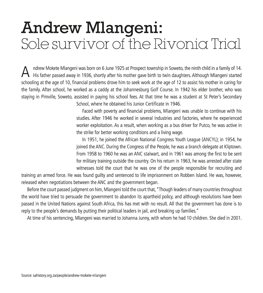 Andrew Mlangeni: Sole survivor of the Rivonia Trial A ndrew Mokete Mlangeni was born on 6 June 1925 at Prospect towns   