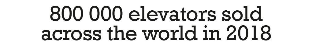 800 000 elevators sold across the world in 2018 