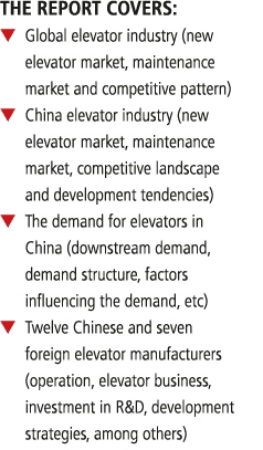The report covers: Global elevator industry (new elevator market, maintenance market and competitive pattern) China e   