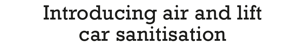 Introducing air and lift car sanitisation