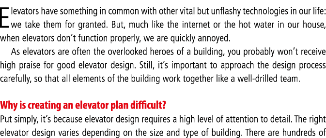 Elevators have something in common with other vital but unflashy technologies in our life: we take them for granted     