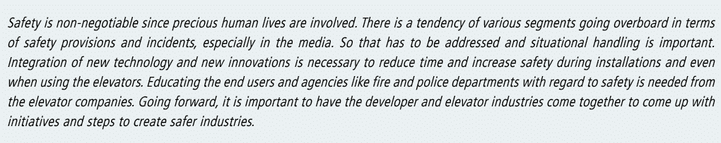 Safety is non-negotiable since precious human lives are involved  There is a tendency of various segments going overb   
