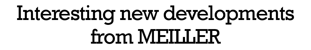 Interesting new developments from MEILLER