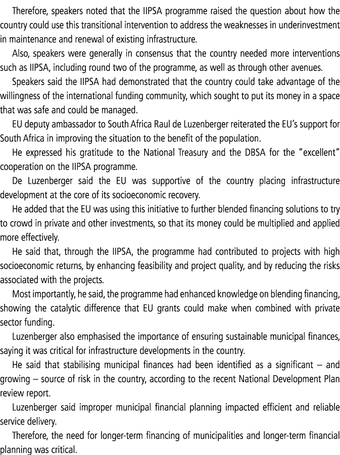 Therefore, speakers noted that the IIPSA programme raised the question about how the country could use this transitio   