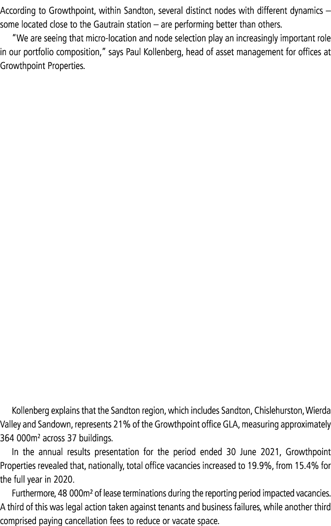 According to Growthpoint, within Sandton, several distinct nodes with different dynamics   some located close to the    