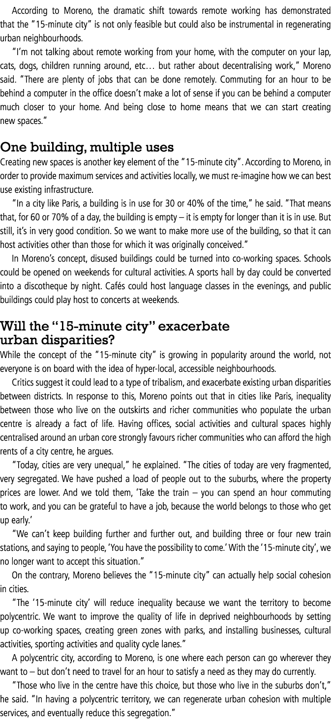 According to Moreno, the dramatic shift towards remote working has demonstrated that the  15-minute city  is not only   