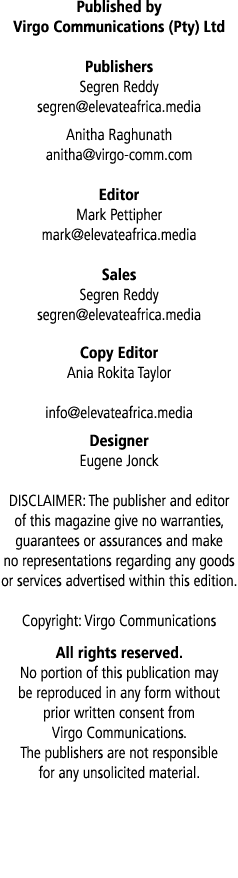 Published by Virgo Communications (Pty) Ltd Publishers Segren Reddy segren elevateafrica media Anitha Raghunath anith   