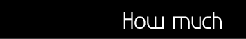 How much
