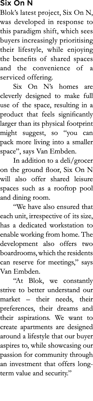 Six On N Blok s latest project, Six On N, was developed in response to this paradigm shift, which sees buyers increas   