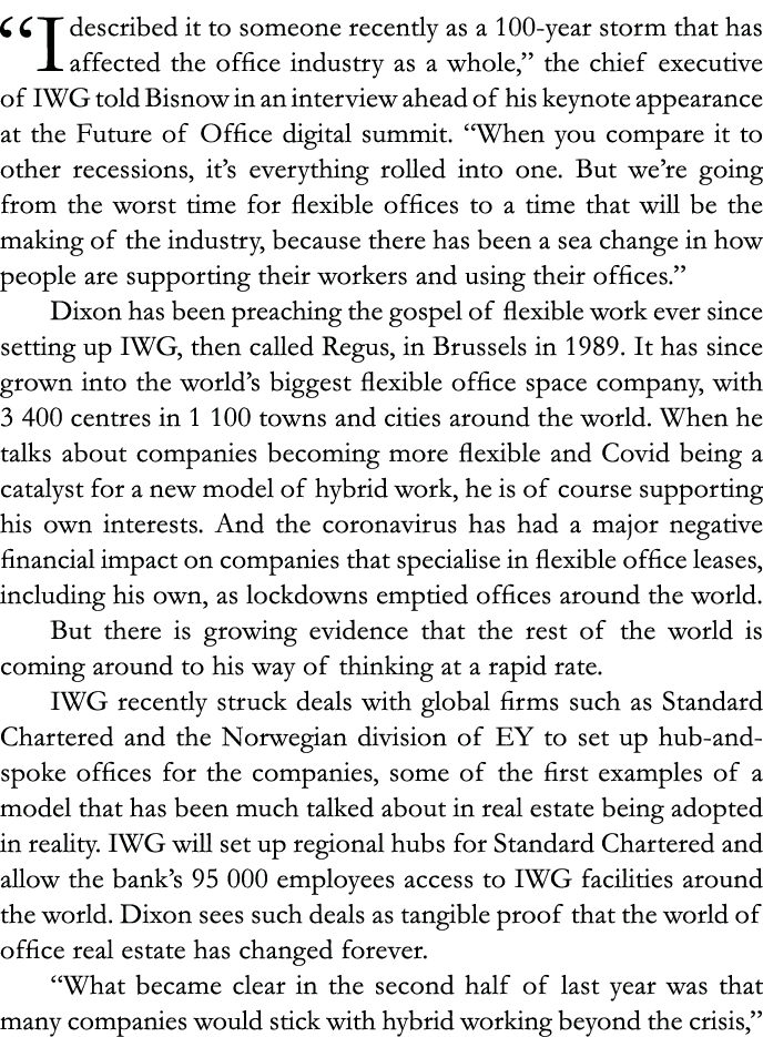  I described it to someone recently as a 100-year storm that has affected the office industry as a whole,  the chief    