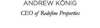 Andrew KÖnig CEO of Redefine Properties