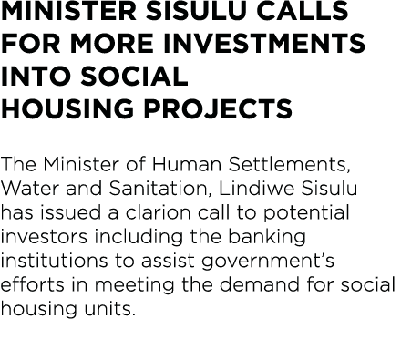 Minister Sisulu calls for more investments into social housing projects  The Minister of Human Settlements, Water and   