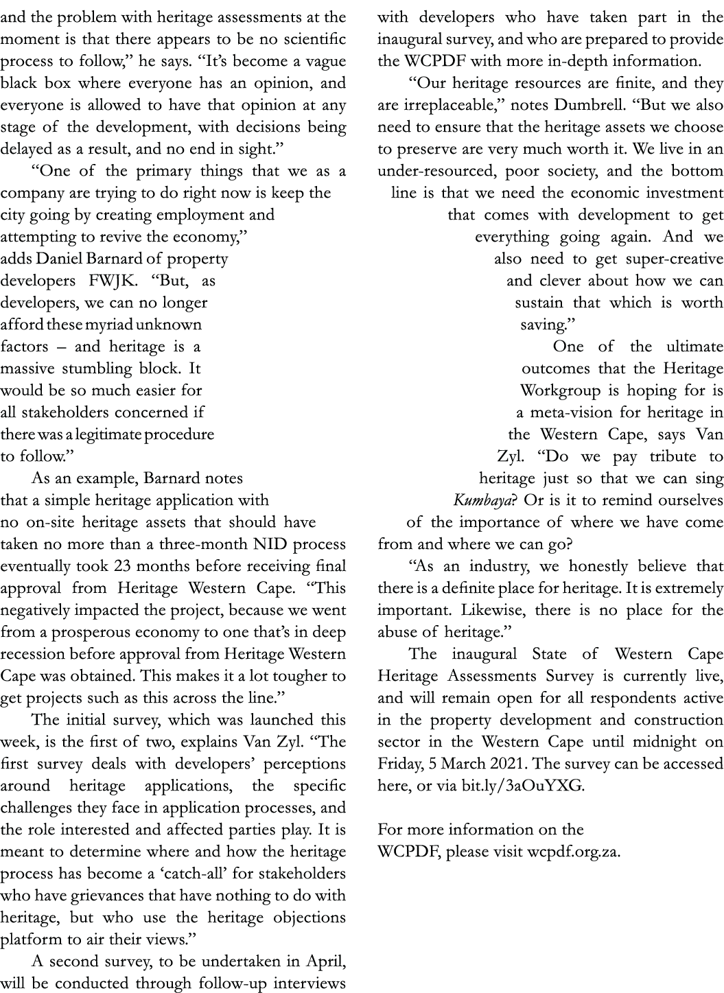 and the problem with heritage assessments at the moment is that there appears to be no scientific process to follow,    