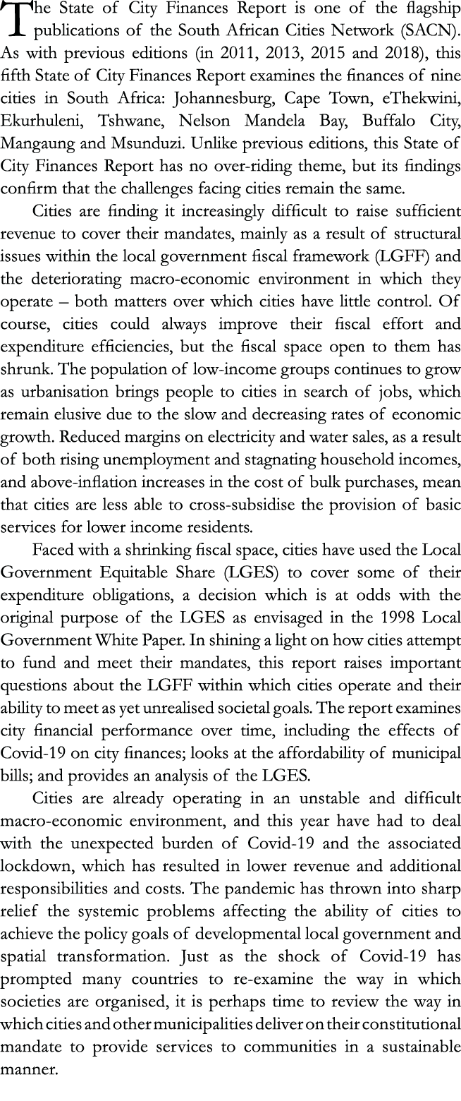 The State of City Finances Report is one of the flagship publications of the South African Cities Network (SACN)  As    