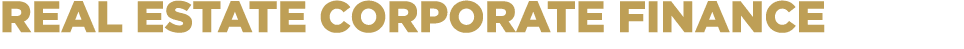 REAL ESTATE CORPORATE FINANCE