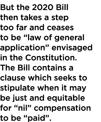 But the 2020 Bill then takes a step too far and ceases to be  law of general application  envisaged in the Constituti   