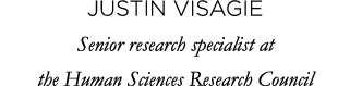 Justin Visagie Senior research specialist at the Human Sciences Research Council