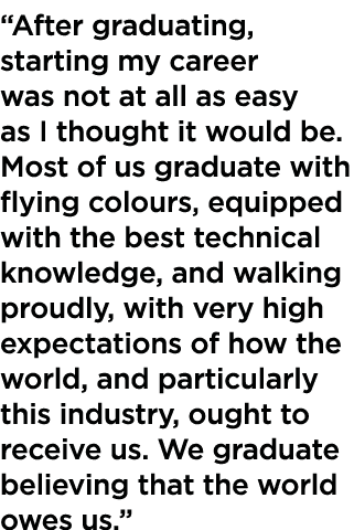  After graduating, starting my career was not at all as easy as I thought it would be  Most of us graduate with flyin   