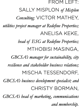 FROM LEFT: Sally Misplon of Misplon Consulting; Victor Mathey, utilities project manager at Redefine Properties; Anel   