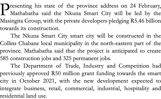 Presenting his state of the province address on 24 February, Mathabatha said the Nkuna Smart City will be led by the    