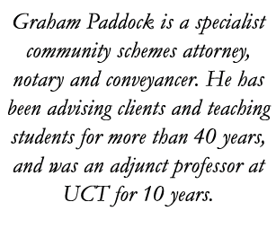 Graham Paddock is a specialist community schemes attorney, notary and conveyancer  He has been advising clients and t   