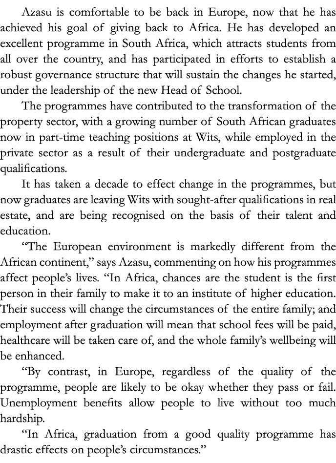 Azasu is comfortable to be back in Europe, now that he has achieved his goal of giving back to Africa  He has develop   