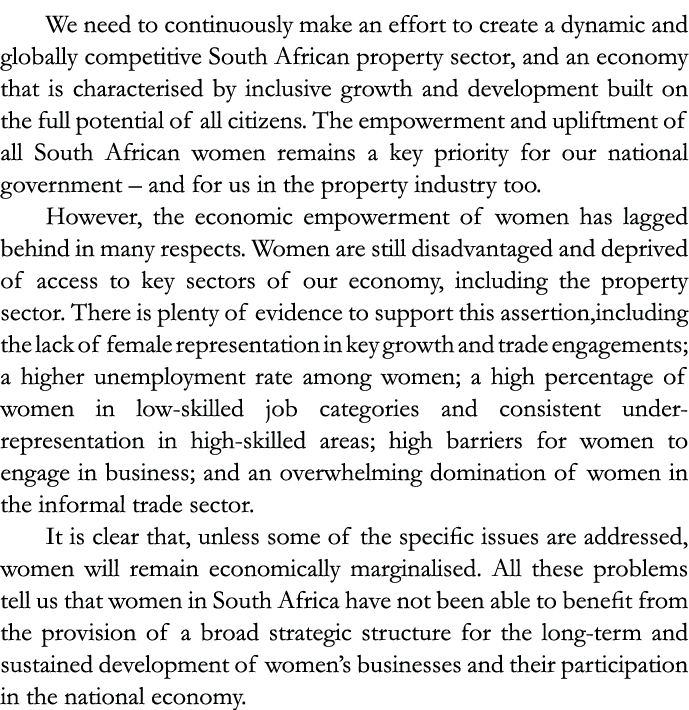 We need to continuously make an effort to create a dynamic and globally competitive South African property sector, an   