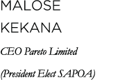 Malose Kekana CEO Pareto Limited (President Elect SAPOA)