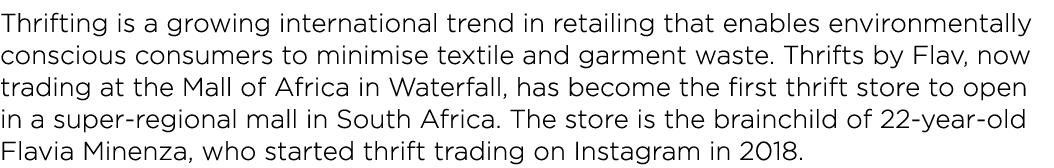 Thrifting is a growing international trend in retailing that enables environmentally conscious consumers to minimise    