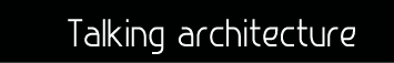 Talking architecture