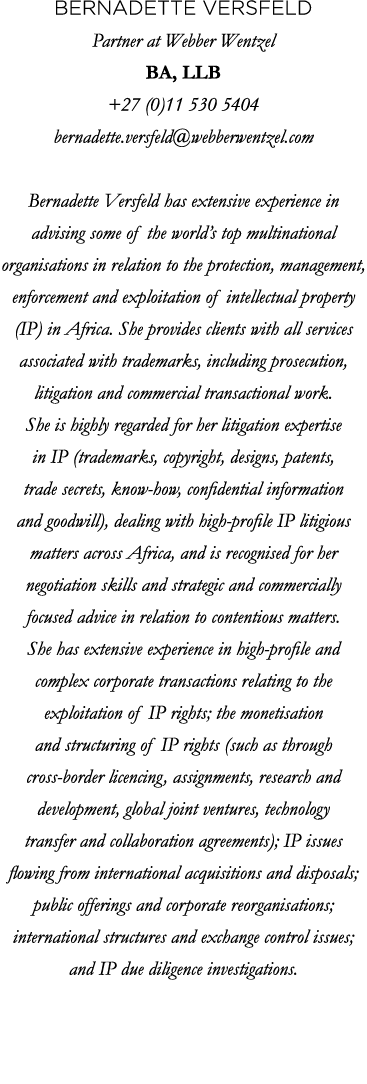 Bernadette Versfeld Partner at Webber Wentzel BA, LLB +27 (0)11 530 5404 bernadette versfeld webberwentzel com Bernad   