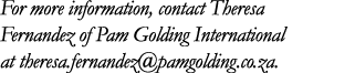 For more information, contact Theresa Fernandez of Pam Golding International at theresa fernandez pamgolding co za 