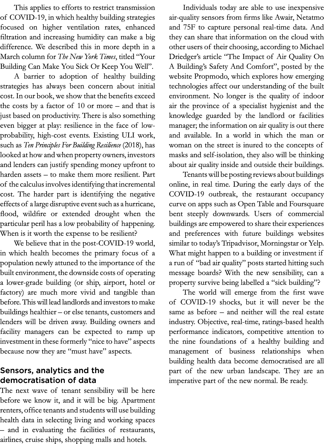 This applies to efforts to restrict transmission of COVID-19, in which healthy building strategies focused on higher    