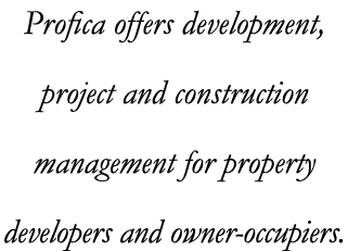 Profica offers development, project and construction management for property developers and owner-occupiers 
