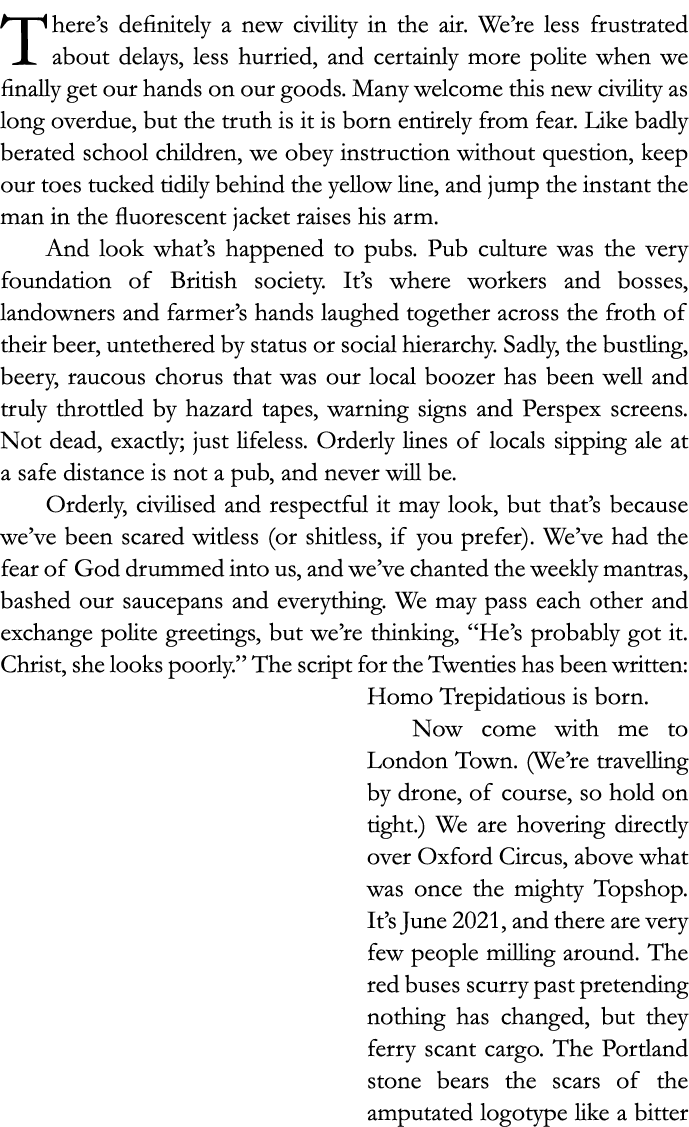 There s definitely a new civility in the air  We re less frustrated about delays, less hurried, and certainly more po   