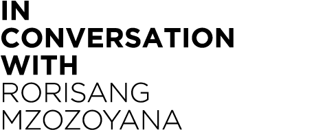 In conversation with Rorisang Mzozoyana