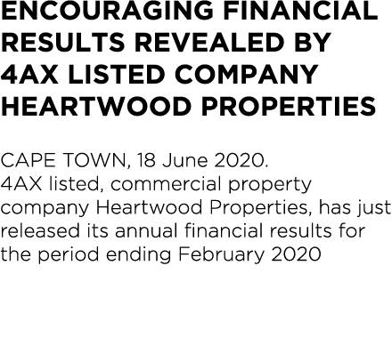 Encouraging financial results revealed by 4AX listed company Heartwood Properties CAPE TOWN, 18 June 2020  4AX listed   