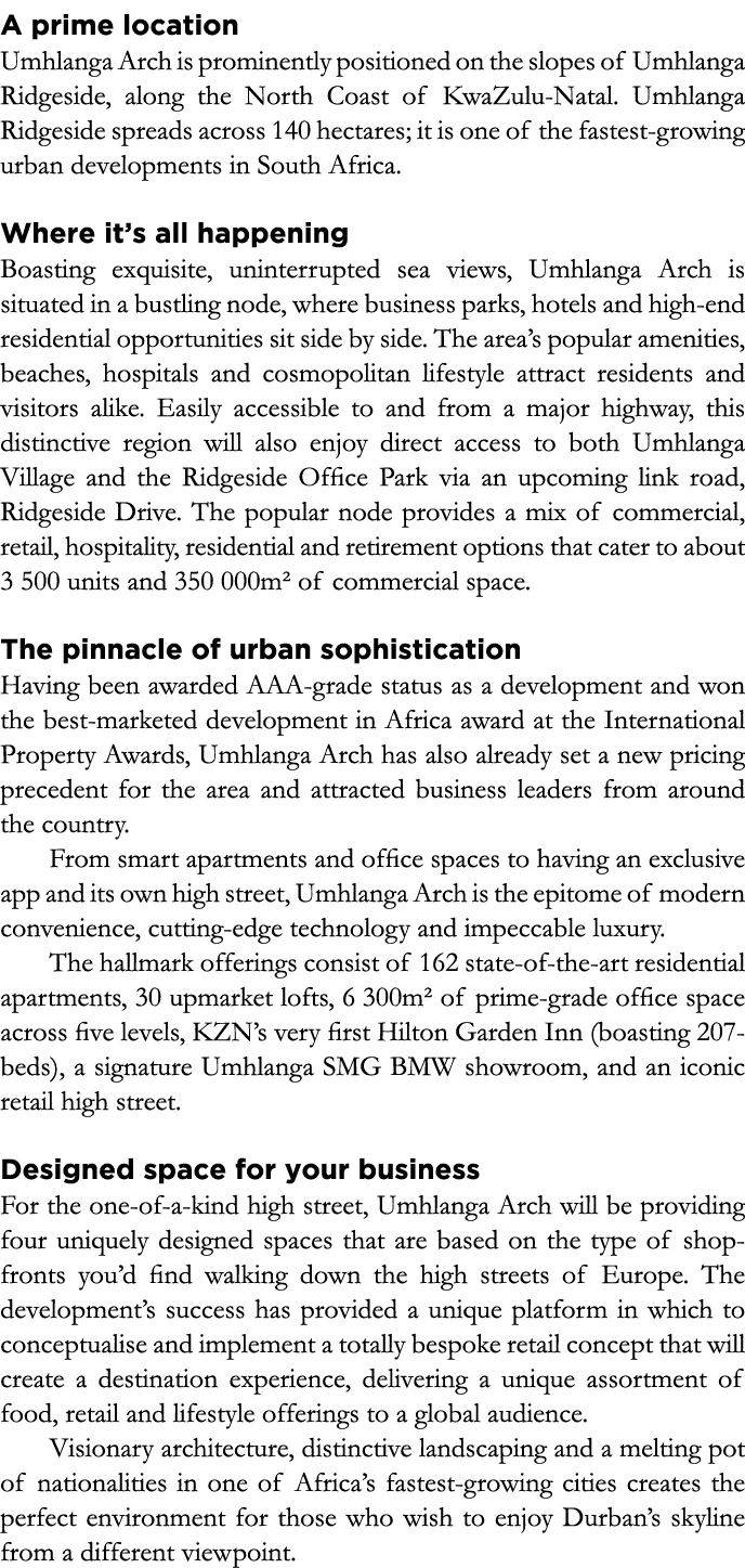 A prime location Umhlanga Arch is prominently positioned on the slopes of Umhlanga Ridgeside, along the North Coast o   