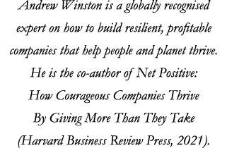 Andrew Winston is a globally recognised expert on how to build resilient, profitable companies that help people and p...