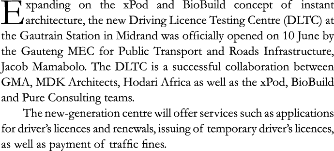 Expanding on the xPod and BioBuild concept of instant architecture, the new Driving Licence Testing Centre (DLTC) at ...