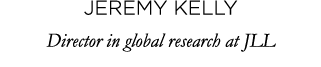 Jeremy Kelly Director in global research at JLL