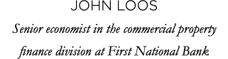 John Loos Senior economist in the commercial property finance division at First National Bank