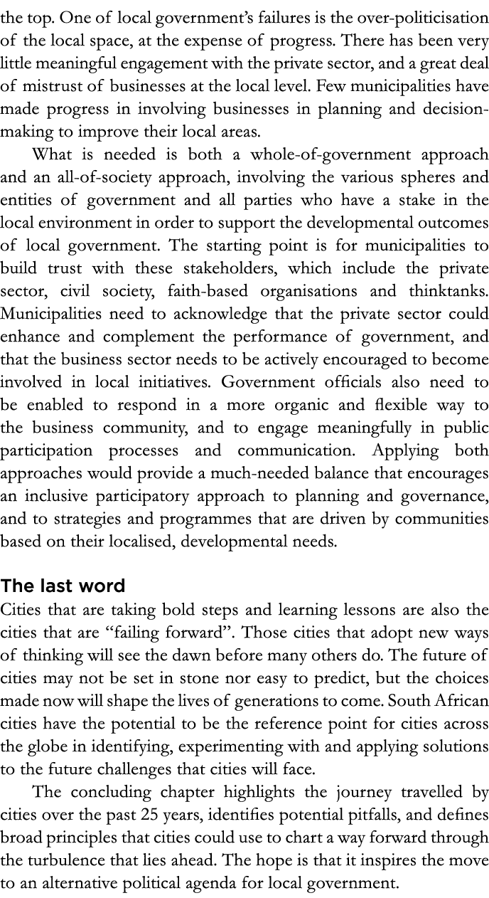 the top. One of local government’s failures is the over-politicisation of the local space, at the expense of progress...