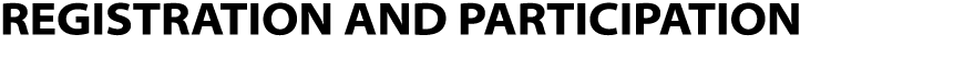 REGISTRATION AND PARTICIPATION