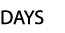DAYS