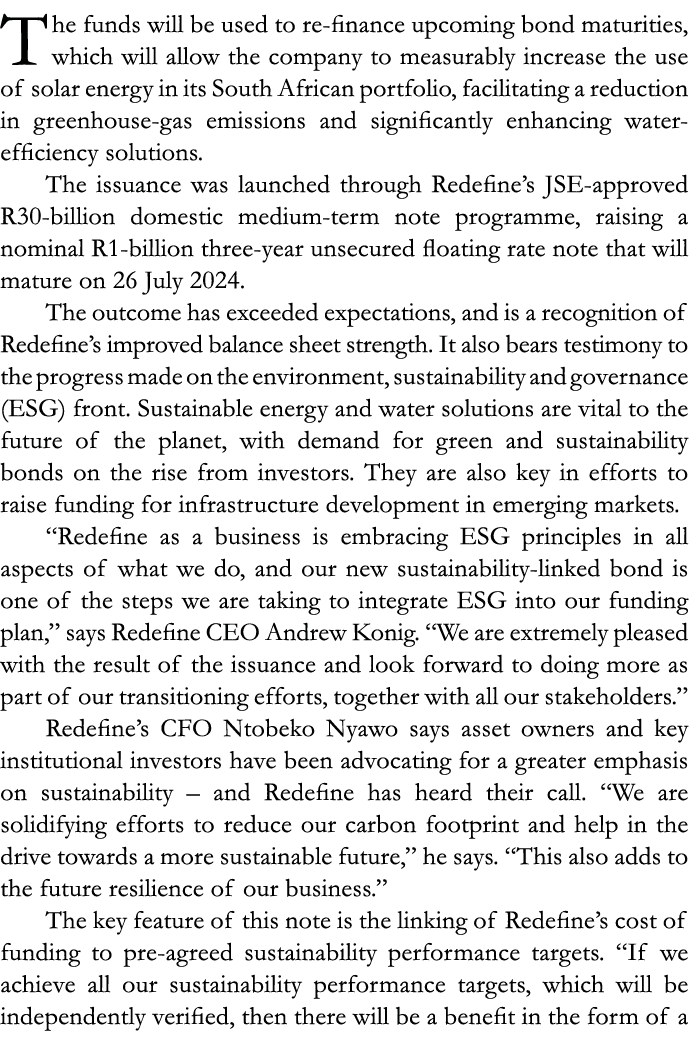 The funds will be used to re-finance upcoming bond maturities, which will allow the company to measurably increase th   