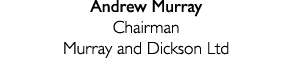 Andrew Murray Chairman Murray and Dickson Ltd